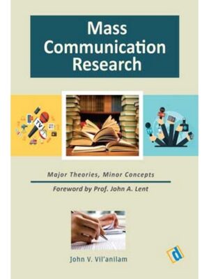 Mass Communication Research: Major Theories, Minor Concepts