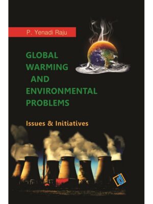 Global Warming & Environmental Problems: Issues & Initiatives