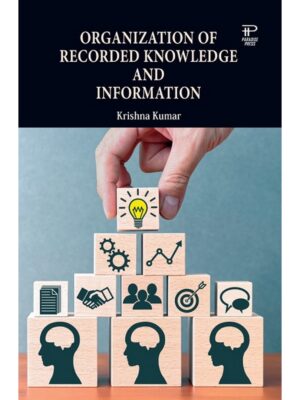 Organization of Recorded Knowledge and Information