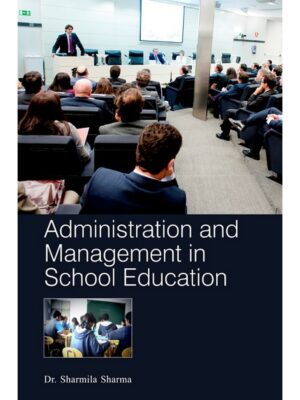 Administration and Management in School Education