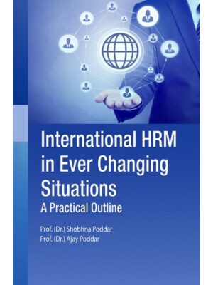 International HRM in Ever Changing Situations- A Practical Outline