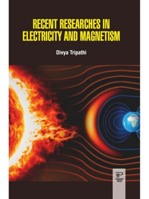 Recent Researches in Electricity and Magnetism