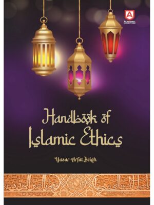 Handbook of Islamic Ethics